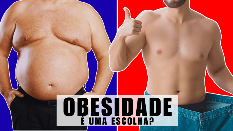 obesidade é uma escolha